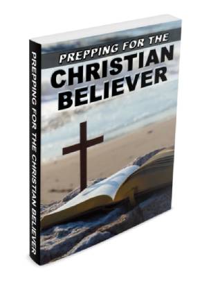 The Prepper Christian Believer: A Review of Bible Prophecies